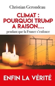 Manuels à télécharger en ligne Climat : pourquoi Trump a raison...pendant que la France s'enfonce - Enfin la vérité FB2 iBook