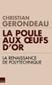 Christian Gerondeau - La poule aux oeufs d'or - La renaissance de Polytechnique.