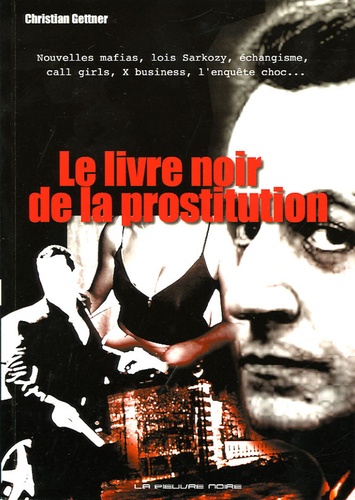 Christian Gettner - Le livre noir de la prostitution.