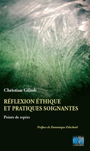 Christian Gilioli - Réflexion éthique et pratiques soignantes - Points de repères.