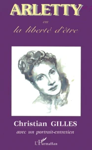Arletty Ou La Liberte D'Etre