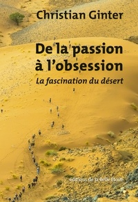 Christian Ginter - De la passion à l'obsession - La fascination du désert.