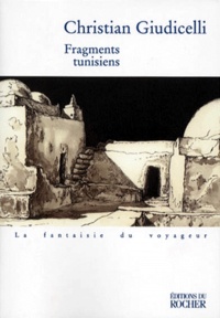 Christian Giudicelli - Fragments tunisiens - Récit.