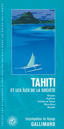 Christian Gleizal - Tahiti et les îles de la Société - Moorea, Huahine, Raiatea et Tahaa, Bora Bora, Maupiti.