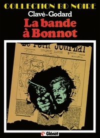 Christian Godard - La Bande à Bonnot - Patrimoine Glénat 36.
