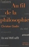 Christian Godin - Au fil de la philosophie.