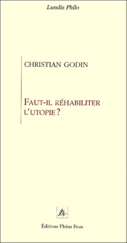 Faut-il réhabiliter l'utopie ?