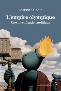 Christian Godin - L'empire olympique - Une mystification politique.