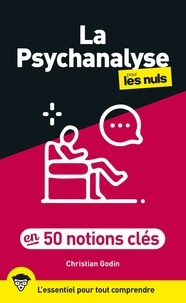 Christian Godin - La psychanalyse pour les Nuls en 50 notions clés.
