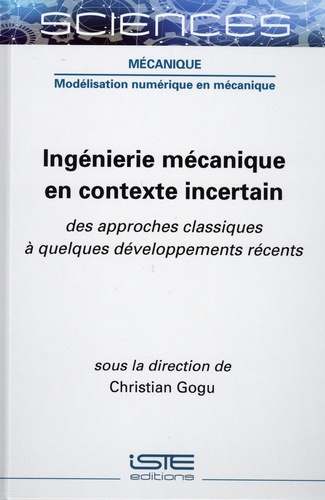 Ingénierie mécanique en contexte incertain. Des approches classiques à quelques développements récents