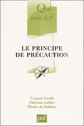 Christian Gollier et François Ewald - Le Principe De Precaution.