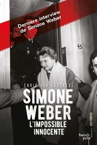 Christian Gonzalez - Simone Weber, l'impossible innocente.