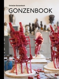 Christian Gonzenbach et Karine Tissot - Gonzenbook - Monographie 1998-2021.