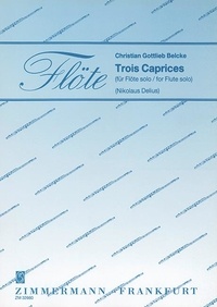Christian gottlieb Belcke - Flöte  : Trois Caprices - flute..