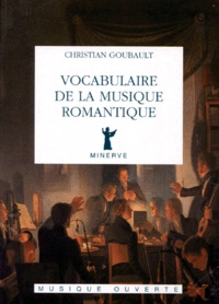 Christian Goubault - Vocabulaire de la musique romantique.