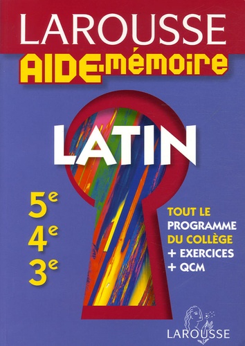 Christian Gouillard et Dominique Rabaud-Gouillard - Larousse Aide-Mémoire Latin 5e-4e-3e.