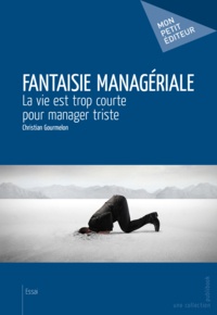 Christian Gourmelon - Fantaisie managériale.