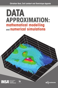 Christian Gout et Zoé Lambert - Data approximation - Mathematical modelling and numerical simulations.