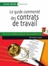 Christian Goux - Le guide commenté des contrats de travail.