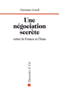 Une négociation secrète entre la France et l'Iran