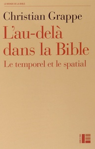 Christian Grappe - L'au-delà dans la Bible - Le temporel et le spatial.