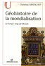 Christian Grataloup - Géohistoire de la mondialisation - Le temps long du Monde.