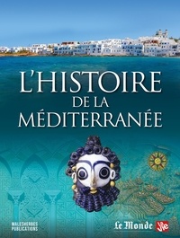 Christian Grataloup et Alain Bondy - L'Histoire de la Méditerranée - Une odyssée sans fin.