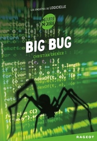 Christian Grenier - Big bug - Les enquêtes de Logicielle.