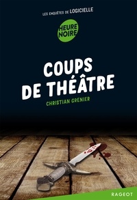 Christian Grenier - Coups de théâtre - Les enquêtes de Logicielle.