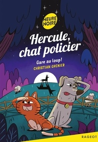 Christian Grenier - Hercule, chat policier  : Gare au loup !.