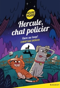 Christian Grenier - Hercule, chat policier - Gare au loup !.