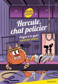 Christian Grenier - Hercule, chat policier - Pièges à la gym !.