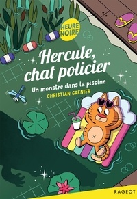 Christian Grenier - Hercule, chat policier  : Un monstre dans la piscine.
