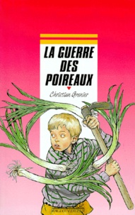 Christian Grenier - La Guerre des poireaux.
