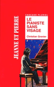 Christian Grenier - Le pianiste sans visage.