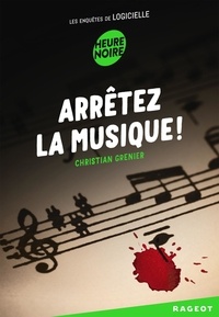 Christian Grenier - Les enquêtes de Logicielle  : Arrêtez la musique !.
