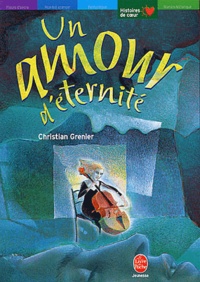 Christian Grenier - Un amour d'éternité.