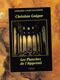 Christian Guigue - Les planches de l'Apprenti.