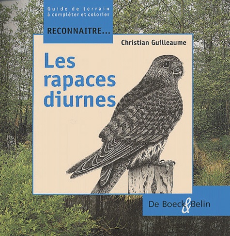 Christian Guilleaume - Les rapaces diurnes.