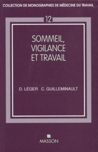 Christian Guilleminault et Damien Léger - Sommeil, vigilance et travail.