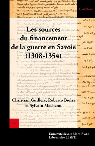 Les sources du financement de la guerre en Savoie (1308-1354). Les comptes des guerres avant les trésoriers des guerres