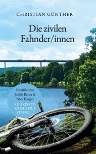 Christian Günther - Die zivilen Fahnder/innen - Ermittlerduo Judith Reiter &amp; Nick Fengler - Ruhrpott Krimiserie (Staffel 1).