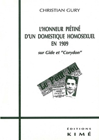 Christian Gury - L'Honneur Pietine D'Un Domestique Homosexuel En 1909. Sur Gide Et " Corydon ".