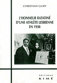 Christian Gury - Le déshonneur des homosexuels Tome 6 - L'honneur ratatiné d'une athlète lesbienne en 1930.