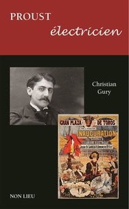 Christian Gury - Proust électricien.