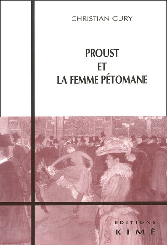 Christian Gury - Proust Et La Femme Petomane.