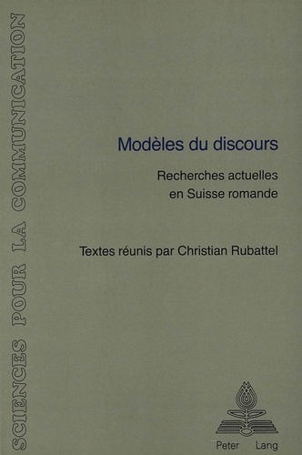 Christian h Rubattel - Modèles du discours - Recherches actuelles en Suisse romande- Avec des contributions de J. Moeschler, Y.-M. Adam, D. Miéville, et al..