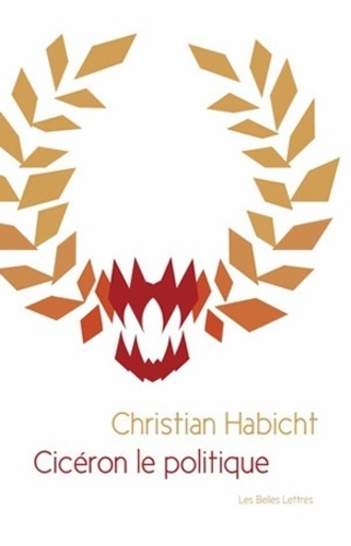 Christian Habicht - Cicéron le politique.