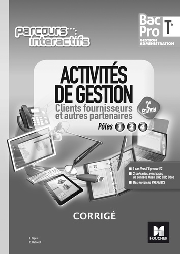 Christian Habouzit et Luc Fages - Activités de gestion Clients fournisseurs et autres partenaires Tle Bac Pro Gestion Administation - Pôle 1-2-4.