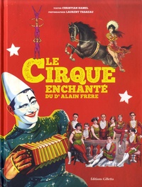 Télécharger des livres google books en ligne gratuitement Le cirque enchanté du Dr Alain Frère (Litterature Francaise)  9782359561326